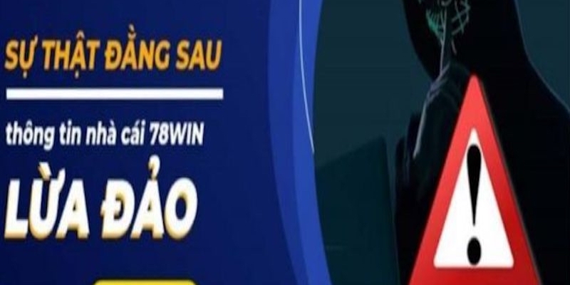 Một trong những lời cáo buộc phổ biến nhất là việc tin đồn 78win lừa đảo