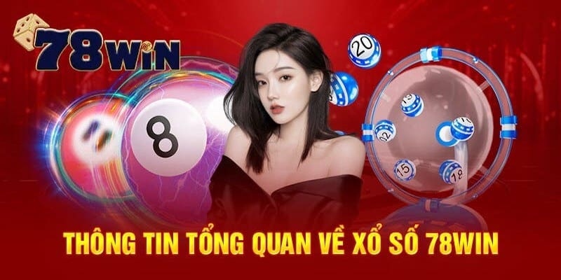 Xổ số 78win mang đến đa dạng các trò chơi cá cược xổ số