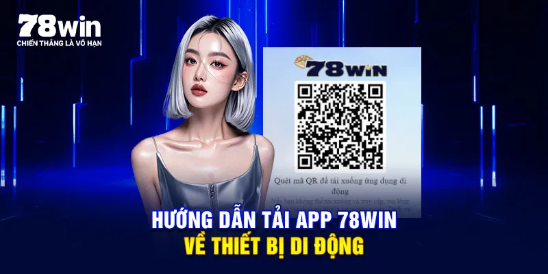 Hướng dẫn tải app 78WIN về thiết bị di động
