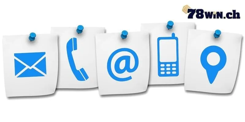 Những điều bạn cần nhớ khi liên lạc 78win